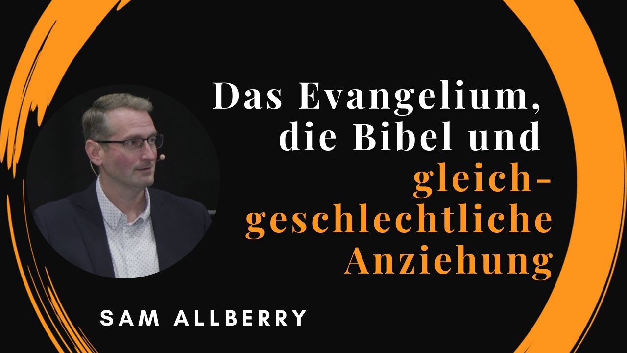 Ist Gott homophob? - Das Evangelium, die Bibel und gleichgeschlechtliche Anziehung
