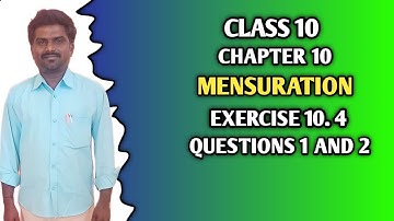 MENSURATION CLASS 10 EXERCISE 10.4 PROBLEMS 1 AND 2@BALASIRMATHSCLASS