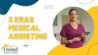 3 Eras - Medical Assisting
