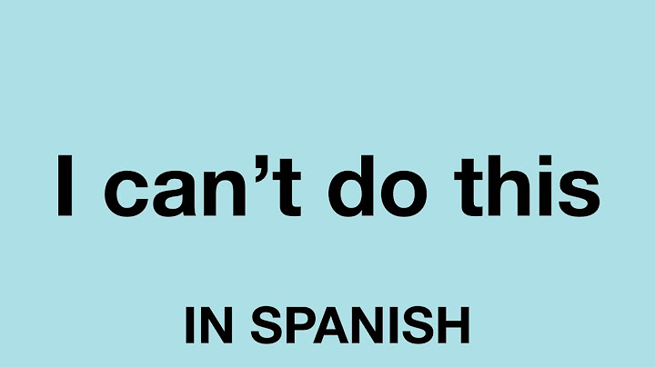 I can t do it in spanish