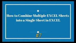 how to combine multiples excel sheets into a single sheet