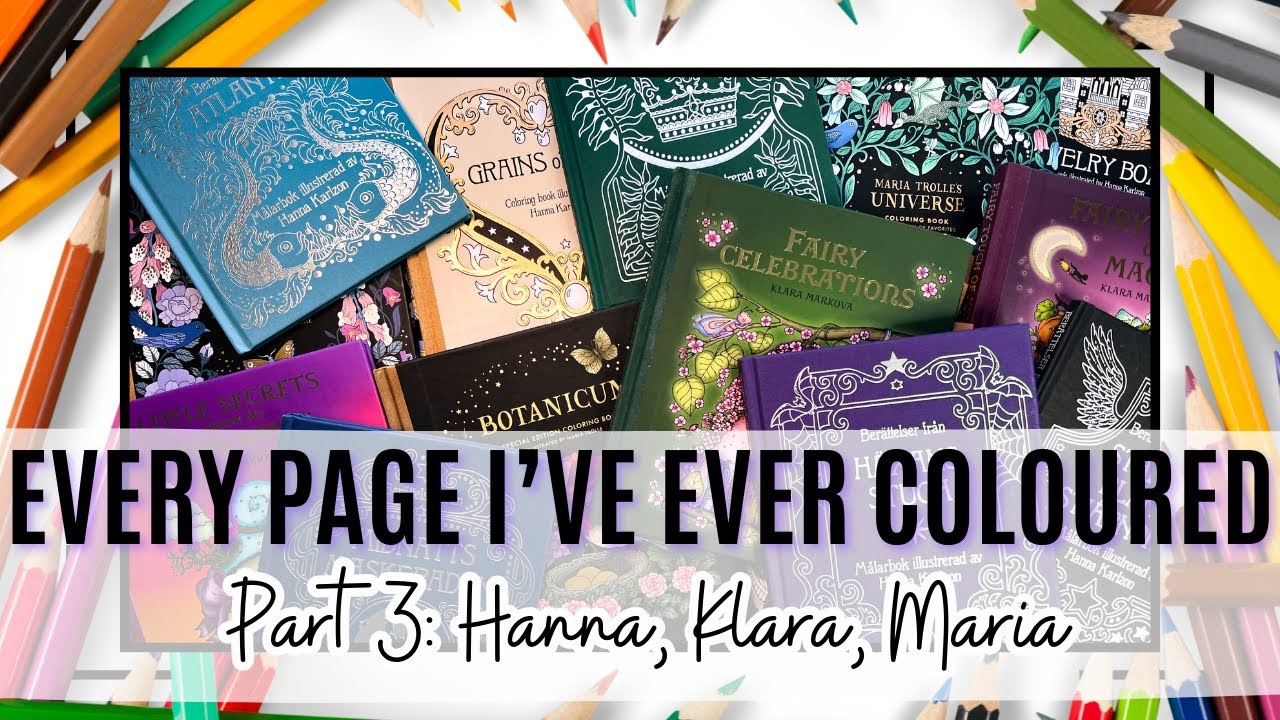 КАЖДАЯ СТРАНИЦА, КОТОРУЮ Я КОГДА-ЛИБО РАСКРАШИЛА | Ханна Карлзон, Клара Маркова и Мария Тролле | ...