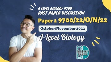 A-Level Biology - PAPER 2 | Oct/Nov 2022 | Paper 22 | 9700/22/O/N/22 | EXPLAINED & SOLVED