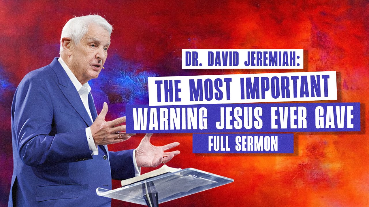 Dr. David Jeremiah: The Most Important Warning Jesus Ever Gave | Full Sermon | @David Jeremiah
