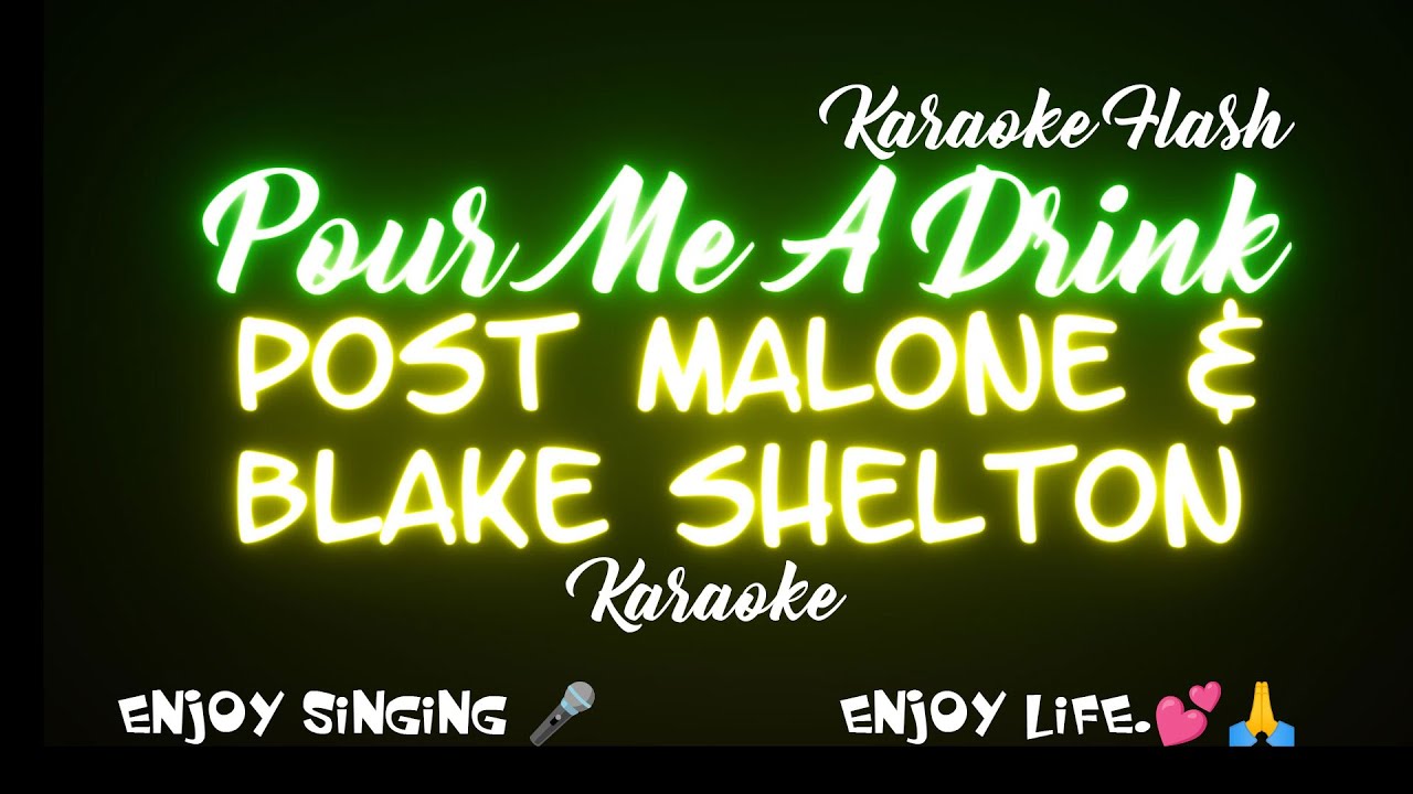 Pour me a drink - Post Malone x Blake Shelton - Karaoke + Lyrics Pour me a drink - Post Malone x Blake Shelton - Karaoke + Lyrics