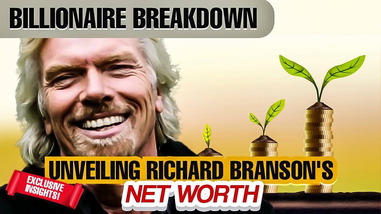 Richard Branson’s Net Worth: Inside The Fortune