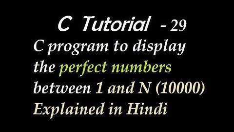 C program to display the perfect numbers between 1 and N (10000)