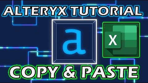 Alteryx Tutorial - How to Copy and Paste Data from Excel to Alteryx