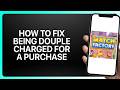 How To Fix Being Double Charged For A Purchase In Match Factory! Tutorial