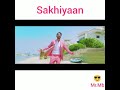 Sakhiyaan WhatsApp status ❤❤❤😍😍😍 Whatsapp Status Video Download Free