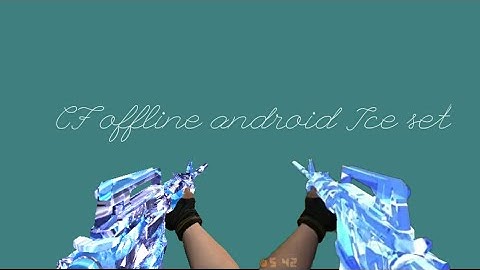 CF offline android: ice set [Mod CSMoE]