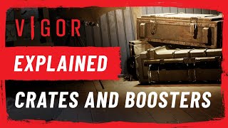 Vigor Explained: Crates and Boosters