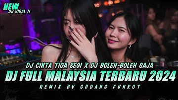 DJ FULL MALAYSIA TERBARU 2024 !! Dj Cinta Tiga Segi X Boleh-boleh Saja !! DUGEM NONSTOP