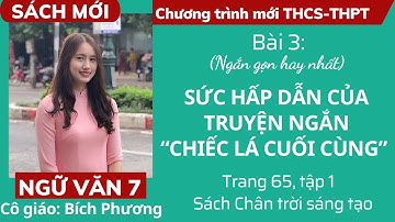Sức hấp dẫn của truyện ngắn "Chiếc lá cuối cùng" | Bài 3 - Trang 65 - Ngữ văn lớp 7 - Tập 1