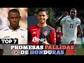 🇭🇳 TOP 7 - Promesas HONDUREÑAS que terminaron en NADA