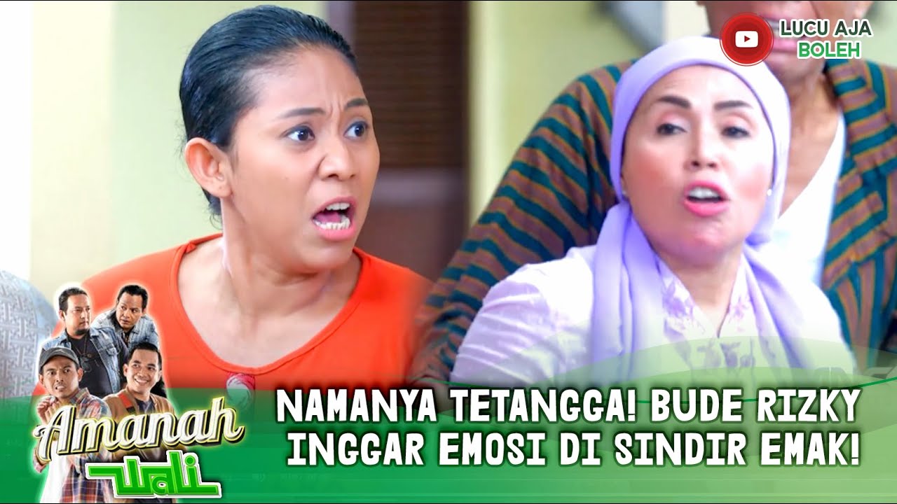 NAMANYA TETANGGA! BUDE RIZKY INGGAR EMOSI DI SINDIR EMAK! - AMANAH WALI