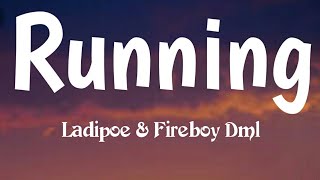 Ladipoe-Running {Lyrucs}ft Fireboy DML