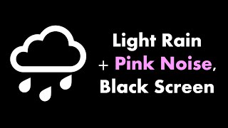 ? Light Rain + Pink Noise, Black Screen ??? o Live 24/7 o No mid-roll ads
