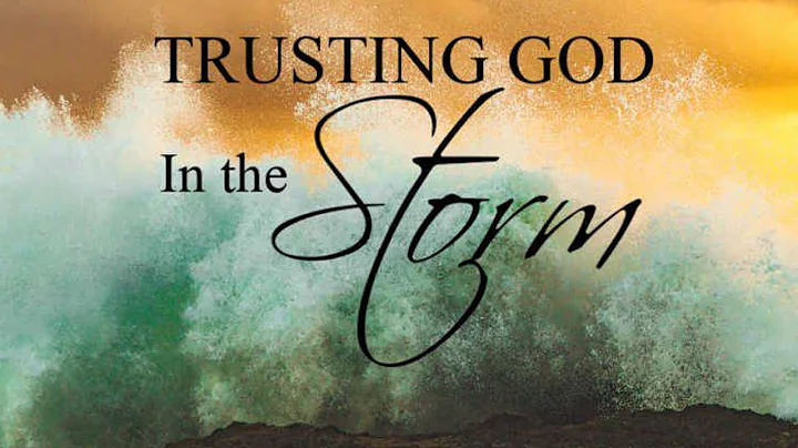 Trusting God in the Storm By Rev. Luella Cook
