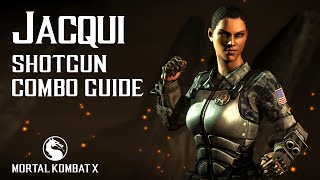 Mortal Kombat X Jacqui Shotgun Combo Guide