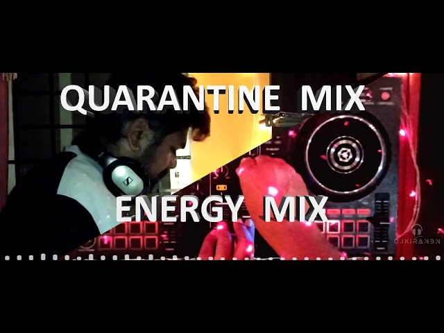 DJ Kiran BN | Quarantine Mix | Energy Mix | 2021 class=