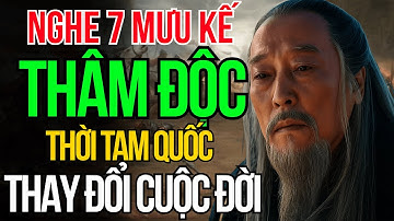 Cổ Nhân Dạy - 7 Mưu Kế Thâm Độc Nhất Tam Quốc Diễn Nghĩa, Hiểu Được Thay Đổi Cuộc Đời