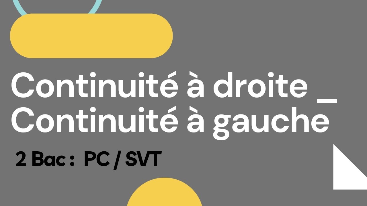 Continuité à droite - Continuité à gauche / 2 Bac : PC/SVT
