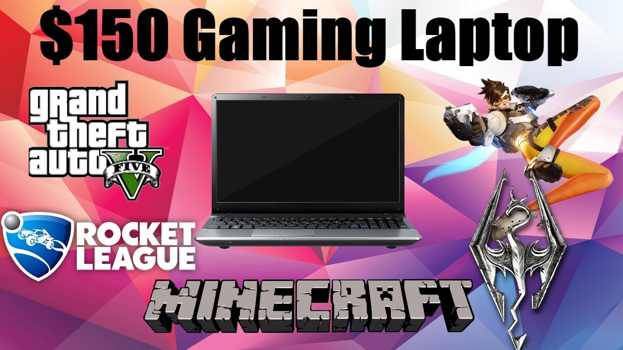 $150 Gaming Laptop|Plays Modern Games Good!?|GTA 5| Rocket League| Minecraft