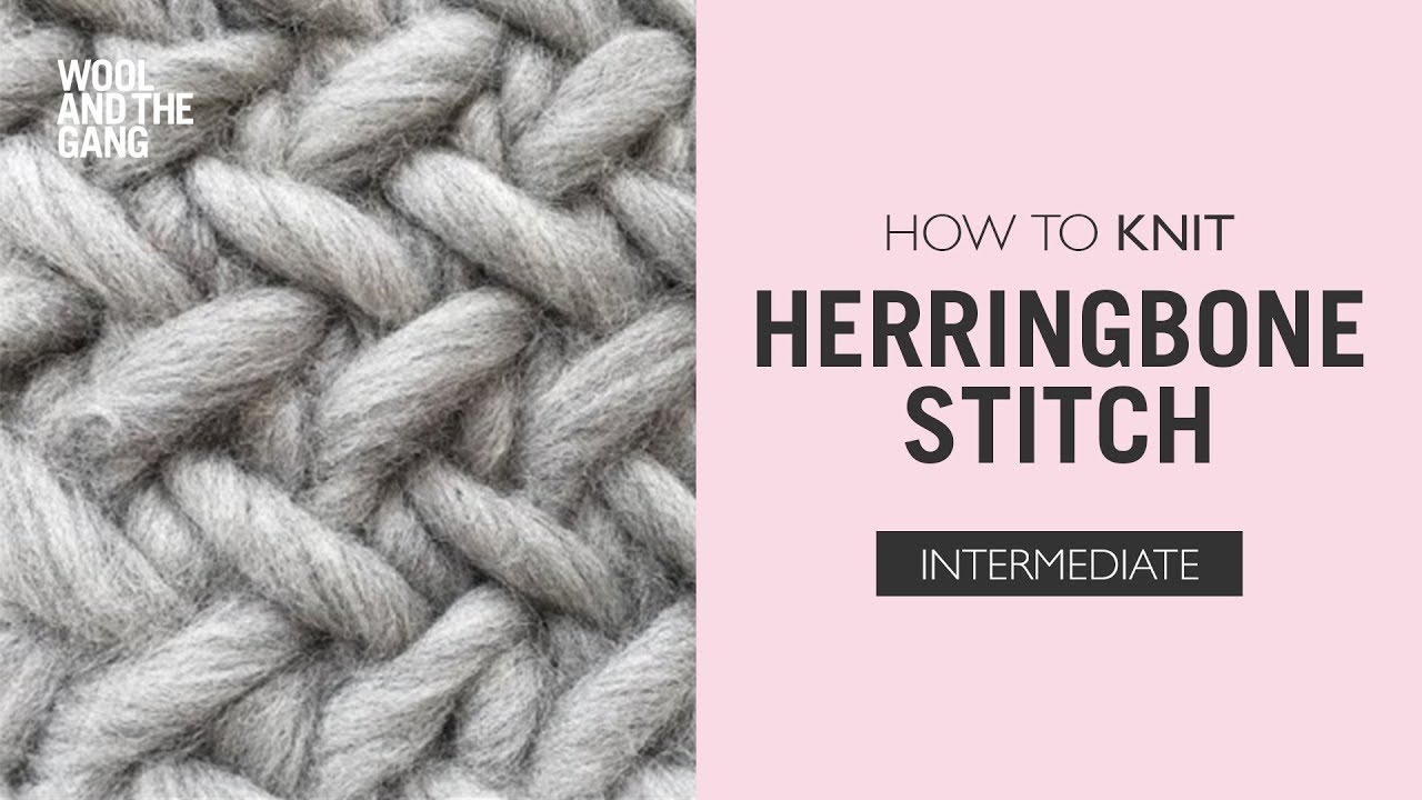Herringbone Stitch Knitting Wool And The Gang