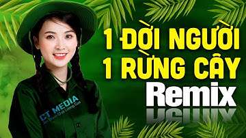 MỘT ĐỜI NGƯỜI MỘT RỪNG CÂY REMIX►LK Nhạc Đỏ Cách Mạng Tiền Chiến Remix 2025