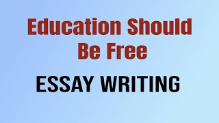 Write an Essay on Education Should be Free with Subheadings | Essay Writing in English