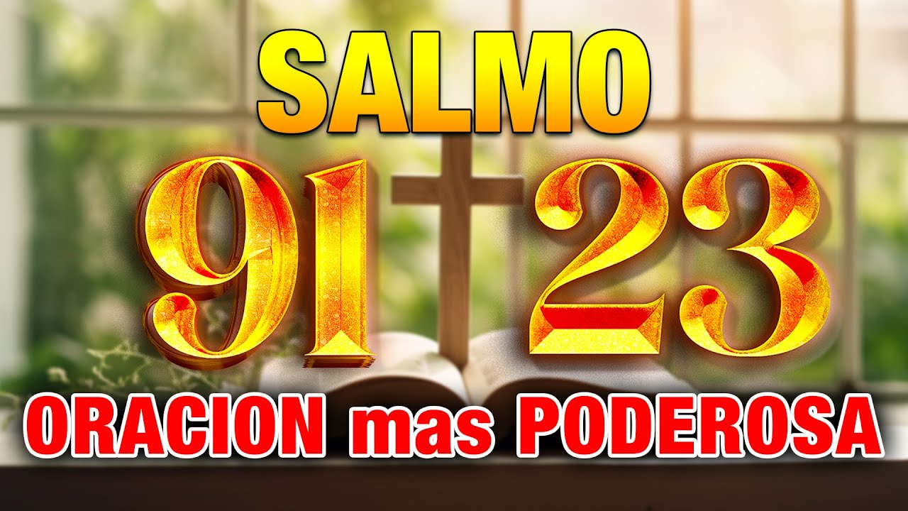 SALMO 91 y SALMO 23 | Las dos oraciones más poderosas de la Biblia ...