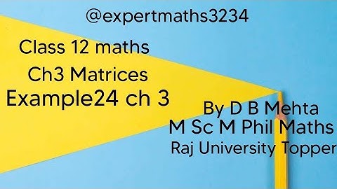 Class 12 maths  | Chapter 3 Matrices | NCERT Book | Example 24 ch 3