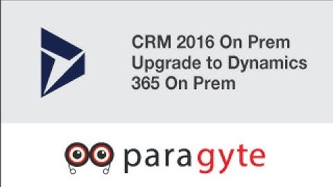 Dynamics 365 Tutorial- Upgrade Dynamics CRM 2016 on premise to Dynamics 365 on premise