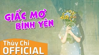 Giấc Mơ Bình Yên | Thùy Chi ft. Minh Vương M4U | Official MV Lyric