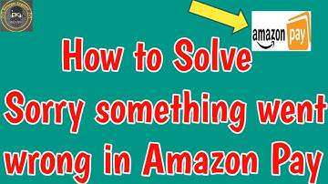 Sorry something went wrong Something unexpected happened rest assured problem solve Amazon Pay