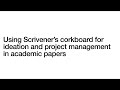 Using Scrivener&#39;s corkboard for ideation and project management in academic papers