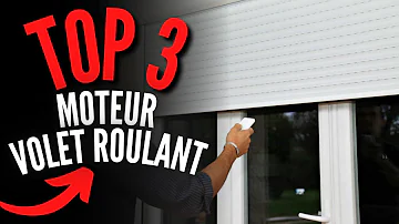 Quelle est la meilleure marque de moteur pour volet roulant ?