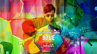 Dennis Lloyd - Leftovers (Cover By B7Ue) Istira7A