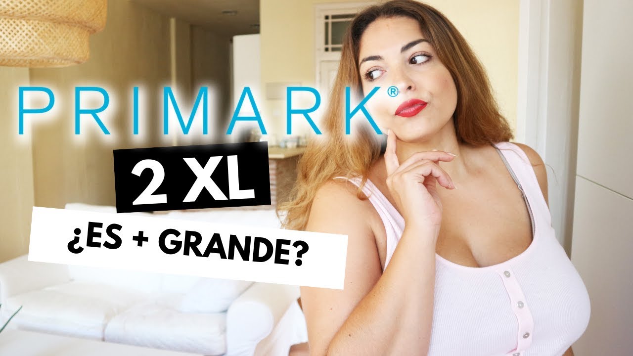 Me pruebo el TALLAJE DE PRIMARK ¿Cómo es la 2XL? | Pretty and Olé - YouTube
