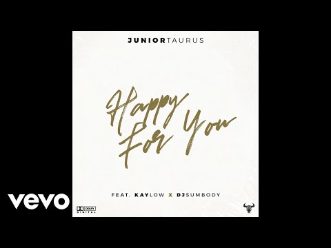 Junior Taurus - Happy For You (Official Audio Video) Ft. Kaylow, Dj Sumbody