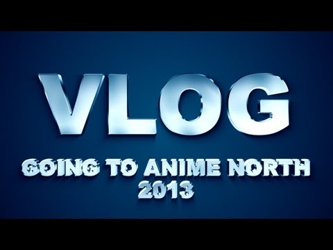 VLOG: Going to Anime North 