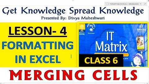 IT MATRIX CLASS-6 CH-4 PART-3 FORMATTING IN EXCEL  Merging Cells @Get Knowledge  Spread Knowledge