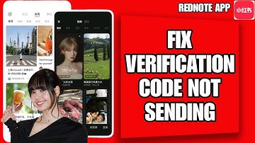 How To Fix Verification Code Not Sending / Step By Step ..Final Solution On REDnote App