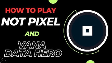 Not Pixel on Telegram How To Play | Airdrop of NOTPIXEL by NOTCOIN | VANA Hero Mini App
