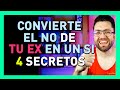 CONVIERTE EL NO de TU EX EN un SI (CON ESTOS 4 SECRETOS COMO RECUPERAR A TU EX)