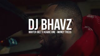 Booter Bee x Headie One - Money Trees (Remix) | DJ Bhavz