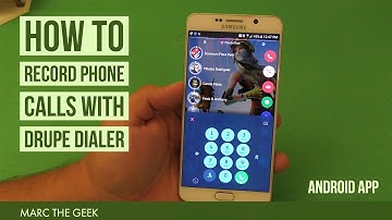 How To Record Phone Calls With Drupe Dialer