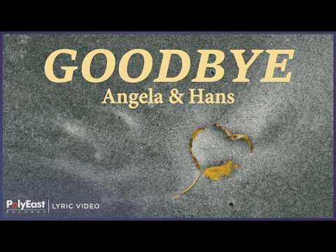 Angela & Hans - Goodbye | Lyric Video