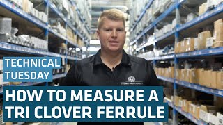 How to Measure a Tri Clover Ferrule | Technical Tuesday